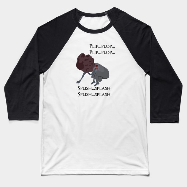 Plip plop splish splash Baseball T-Shirt by DigitalCleo